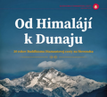 Od Himalájí k Dunaju
